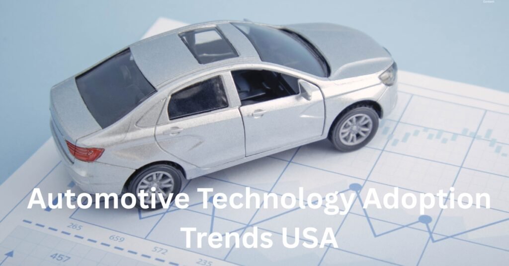 Automotive Technology Adoption Trends USA